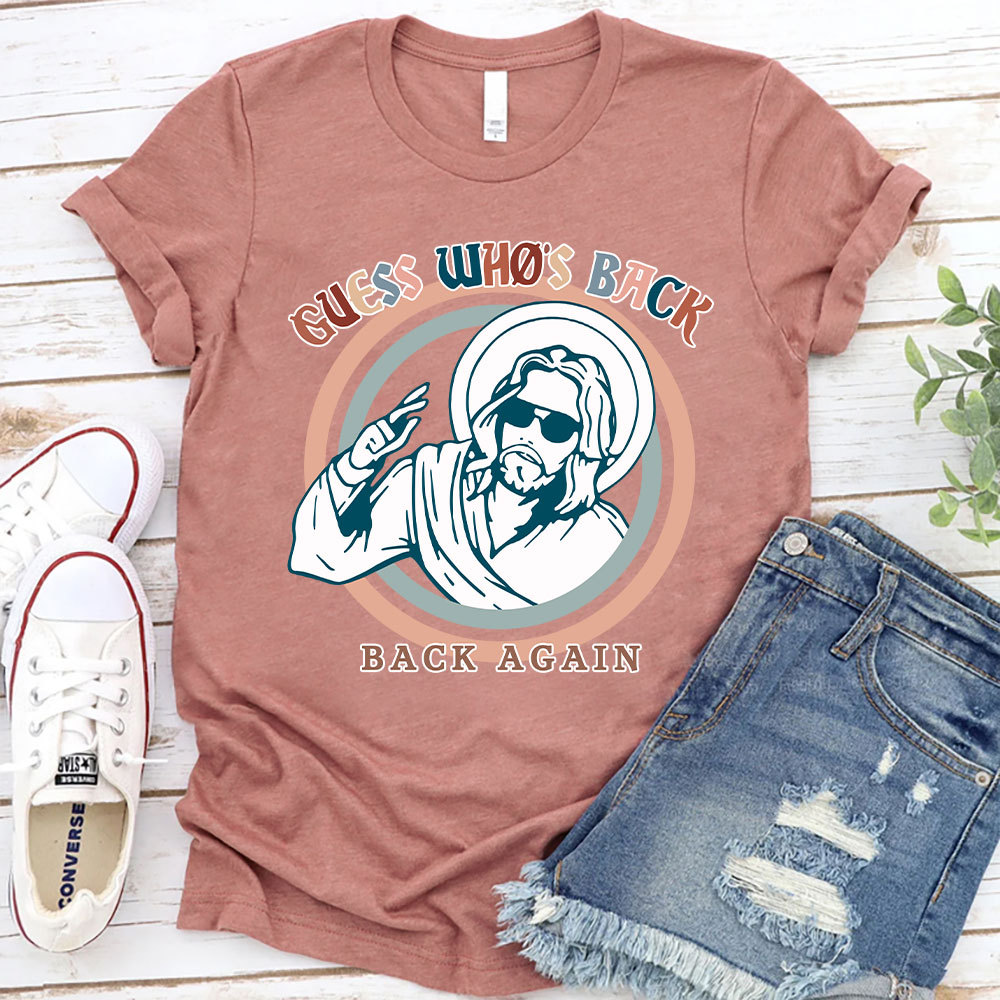 Jesus Who Is Back Again Christian T-Shirt