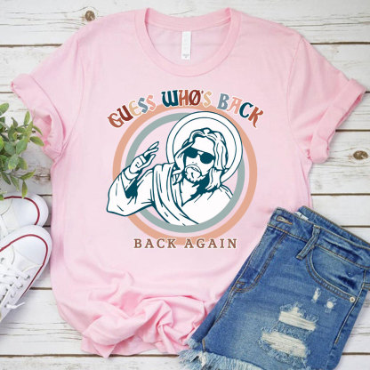 Jesus Who Is Back Again Christian T-Shirt
