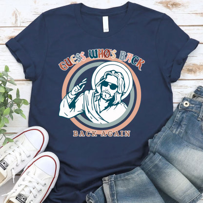 Jesus Who Is Back Again Christian T-Shirt