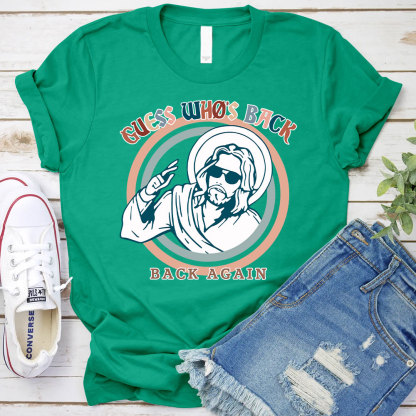 Jesus Who Is Back Again Christian T-Shirt