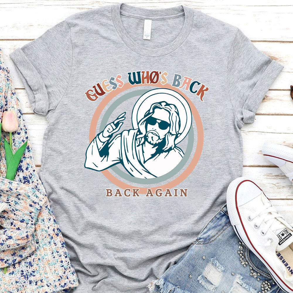 Jesus Who Is Back Again Christian T-Shirt