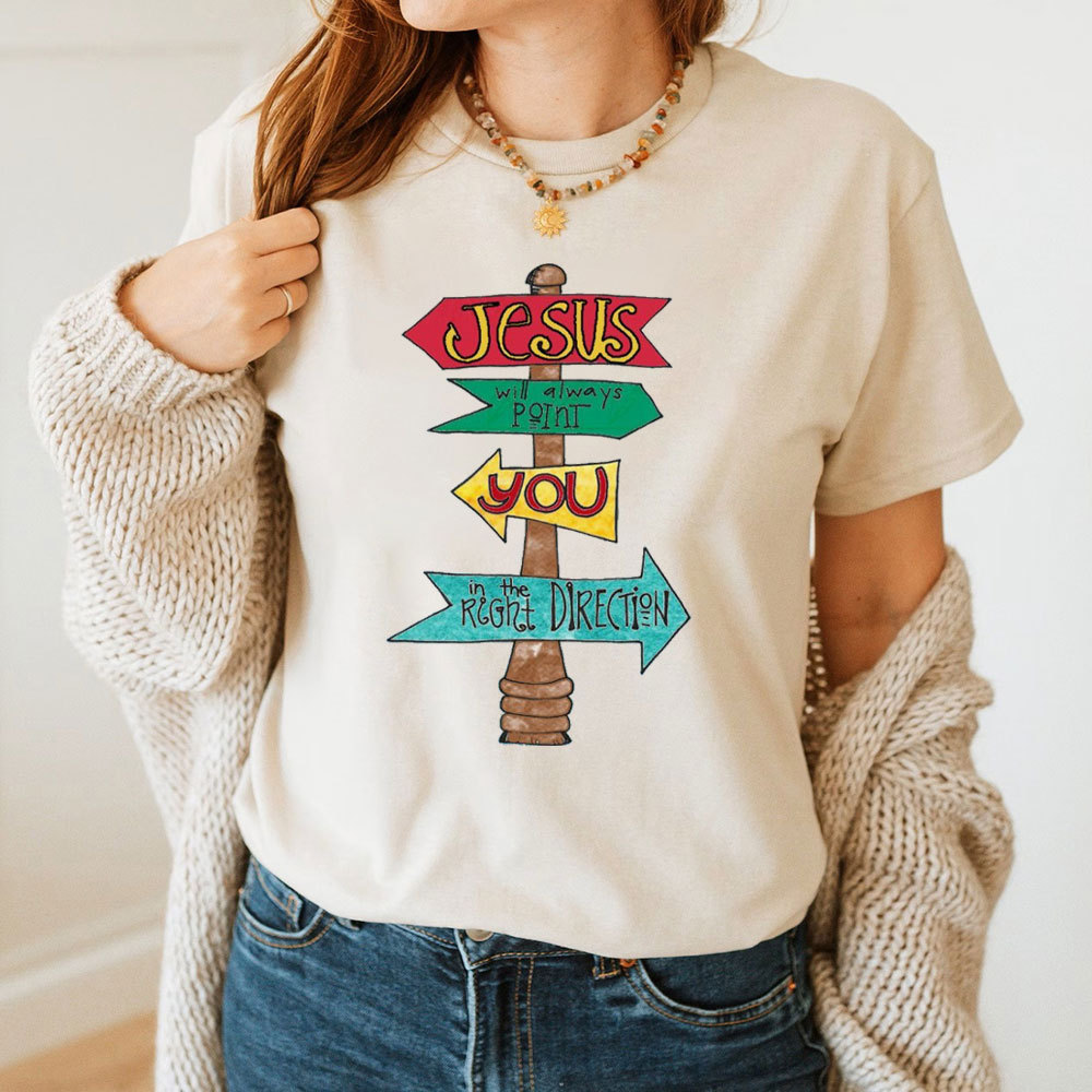 Jesus Will Always Point You Christian T-Shirt