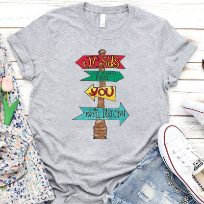 Jesus Will Always Point You Christian T-Shirt
