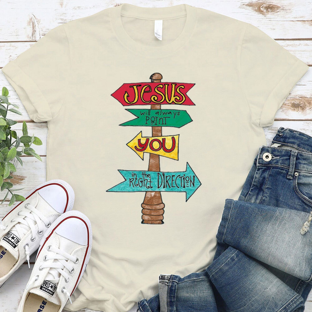 Jesus Will Always Point You Christian T-Shirt