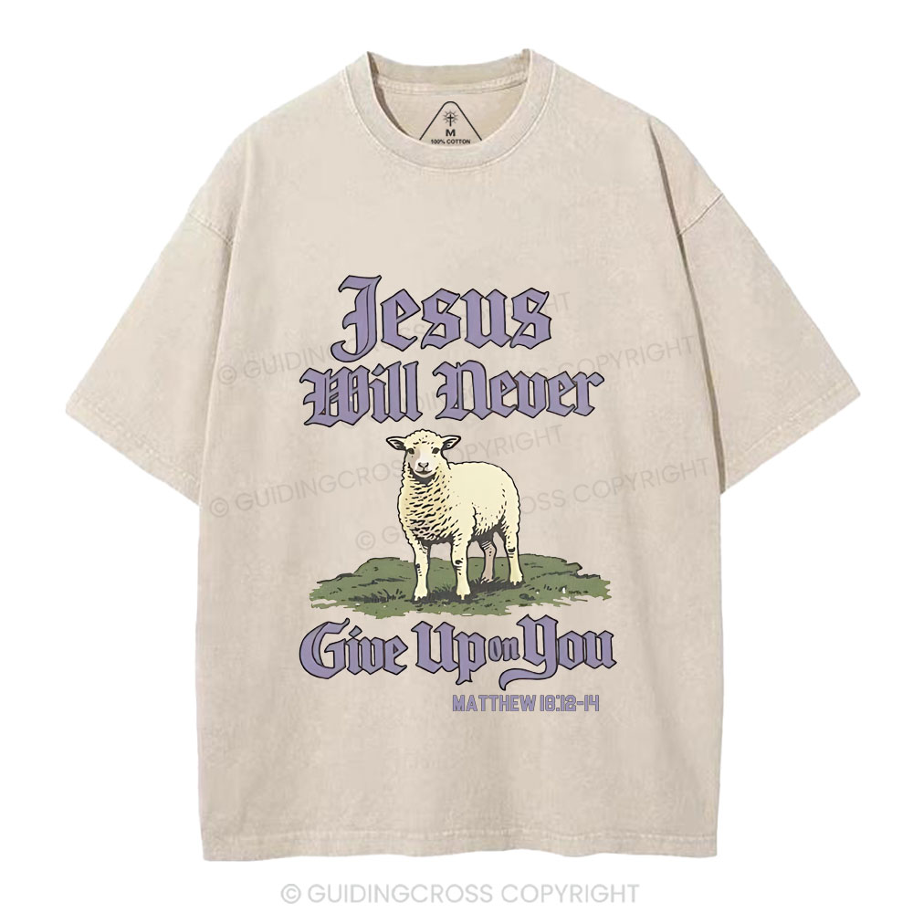 Jesus Will Never Give Up You Christian Washed T-Shirt