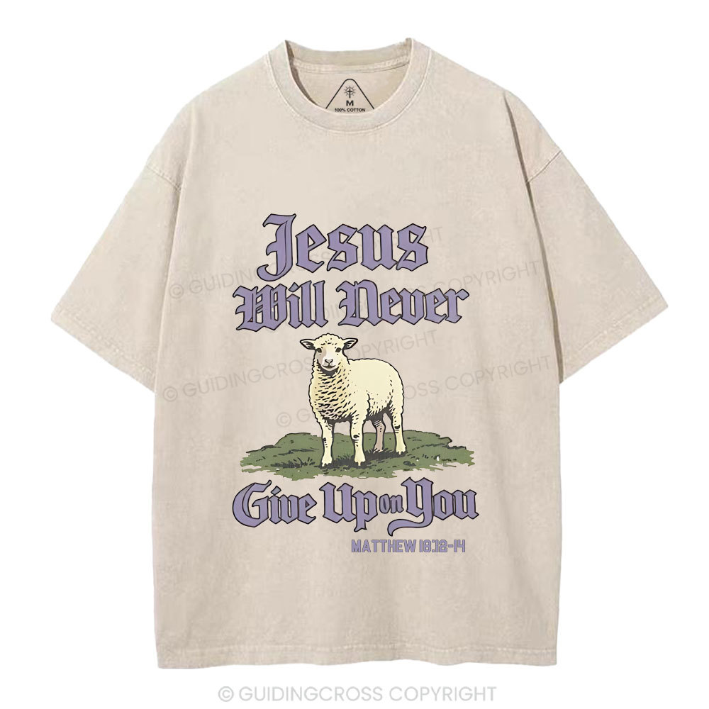 Jesus Will Never Give Up You Christian Washed T-Shirt