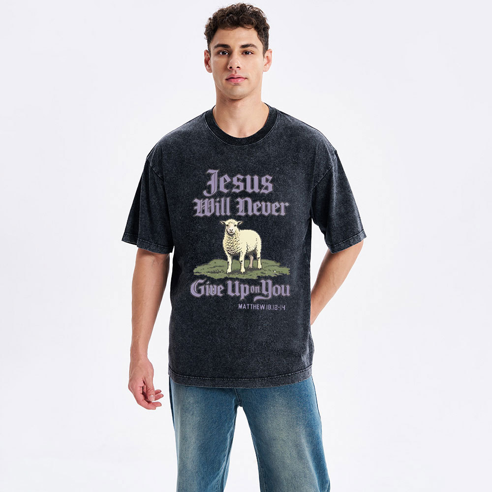 Jesus Will Never Give Up You Christian Washed T-Shirt