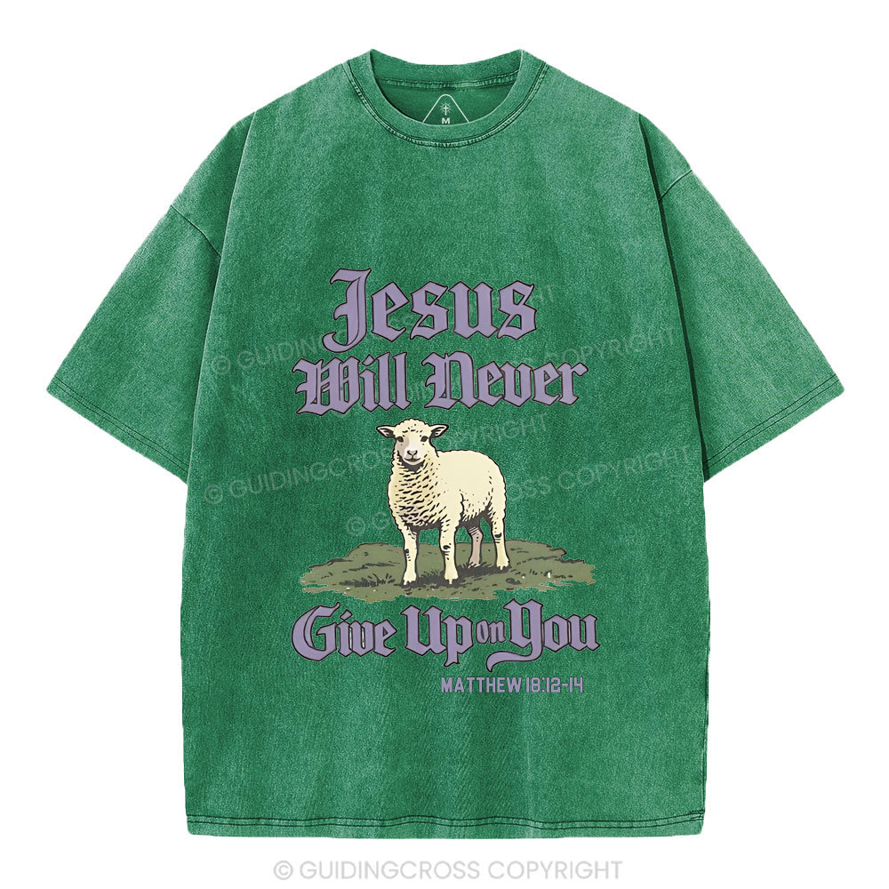 Jesus Will Never Give Up You Christian Washed T-Shirt