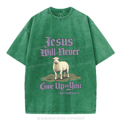 Jesus Will Never Give Up You Christian Washed T-Shirt