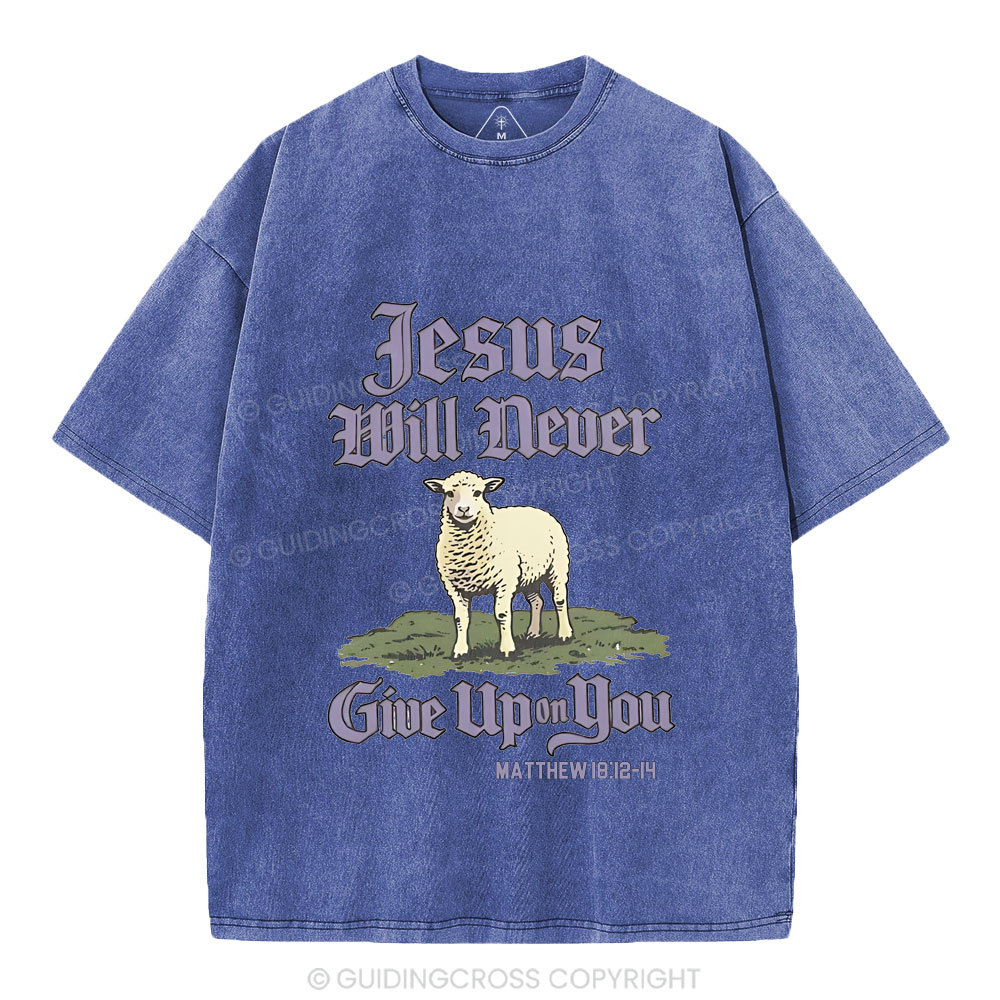 Jesus Will Never Give Up You Christian Washed T-Shirt