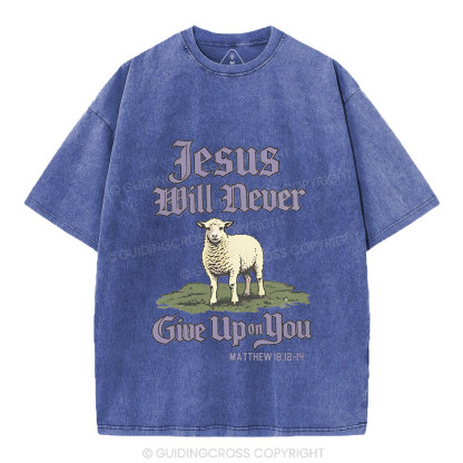 Jesus Will Never Give Up You Christian Washed T-Shirt