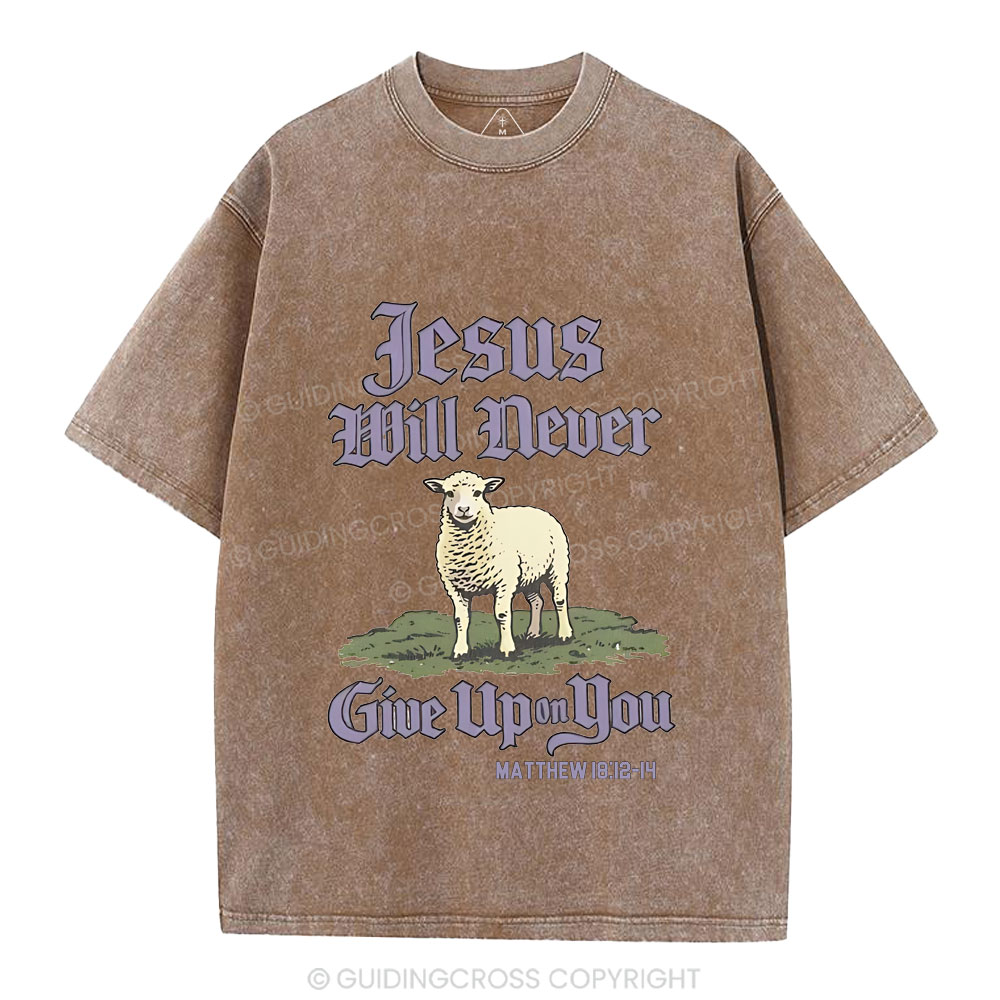 Jesus Will Never Give Up You Christian Washed T-Shirt