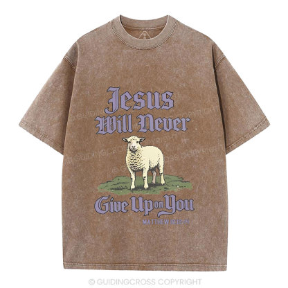 Jesus Will Never Give Up You Christian Washed T-Shirt