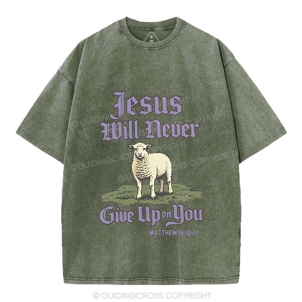 Jesus Will Never Give Up You Christian Washed T-Shirt