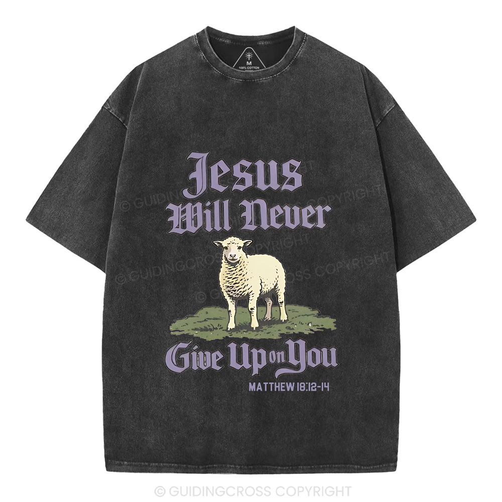 Jesus Will Never Give Up You Christian Washed T-Shirt