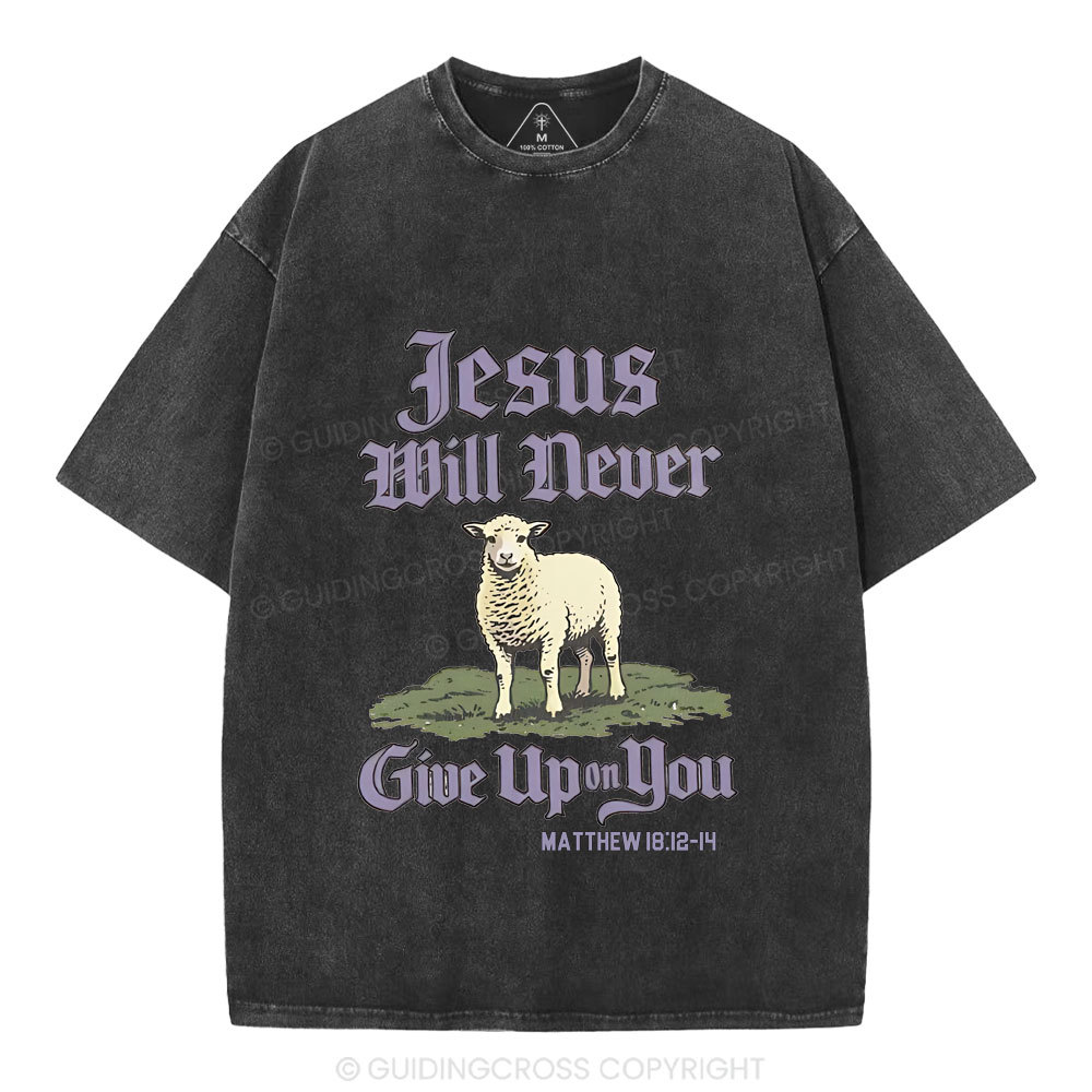 Jesus Will Never Give Up You Christian Washed T-Shirt
