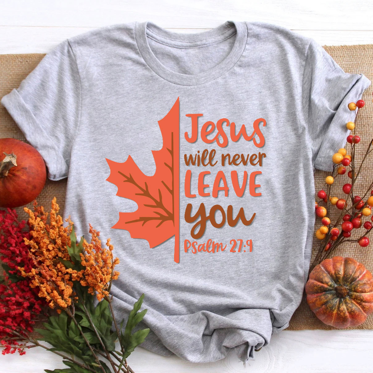 Jesus Will Never Leave You Christian T-Shirt