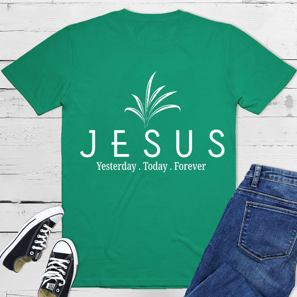 Jesus With Us Yesterday And  Today Even Forever Christian T-Shirt