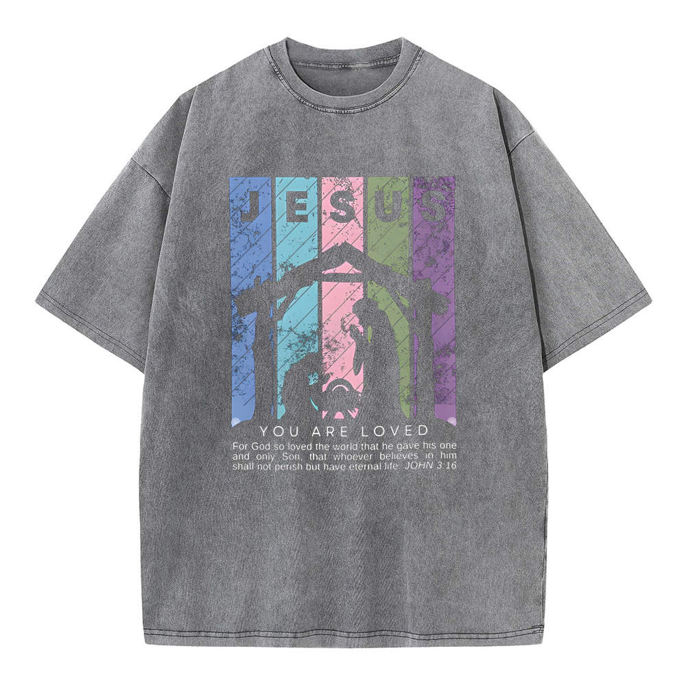Jesus You Are Loved Christian Washed T-Shirt
