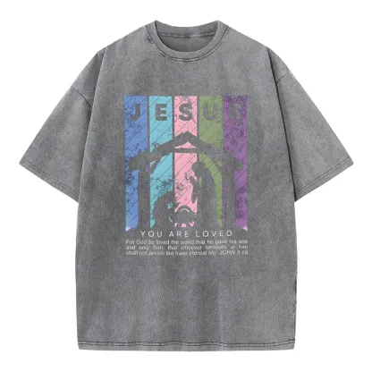 Jesus You Are Loved Christian Washed T-Shirt