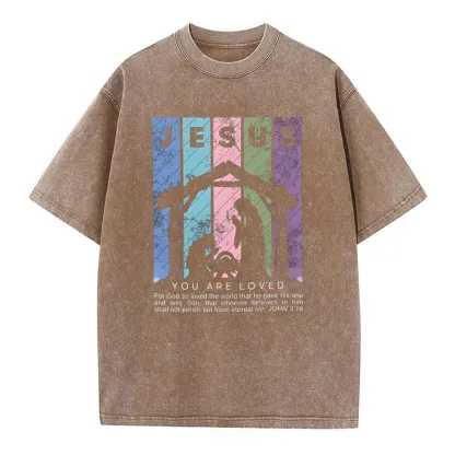 Jesus You Are Loved Christian Washed T-Shirt