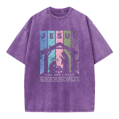 Jesus You Are Loved Christian Washed T-Shirt