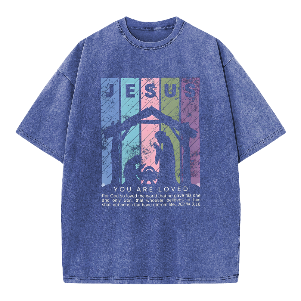 Jesus You Are Loved Christian Washed T-Shirt