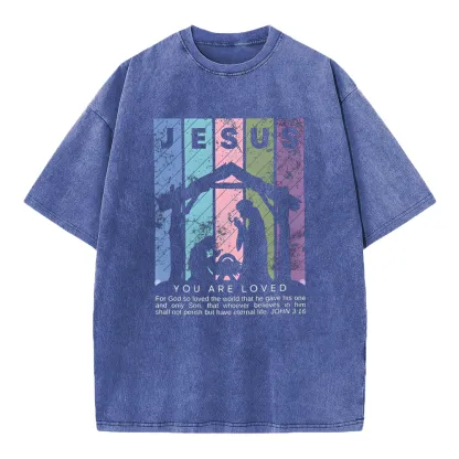 Jesus You Are Loved Christian Washed T-Shirt