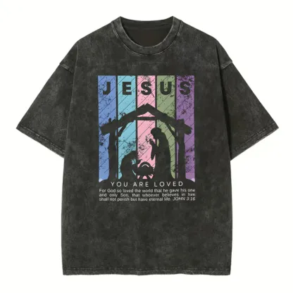 Jesus You Are Loved Christian Washed T-Shirt