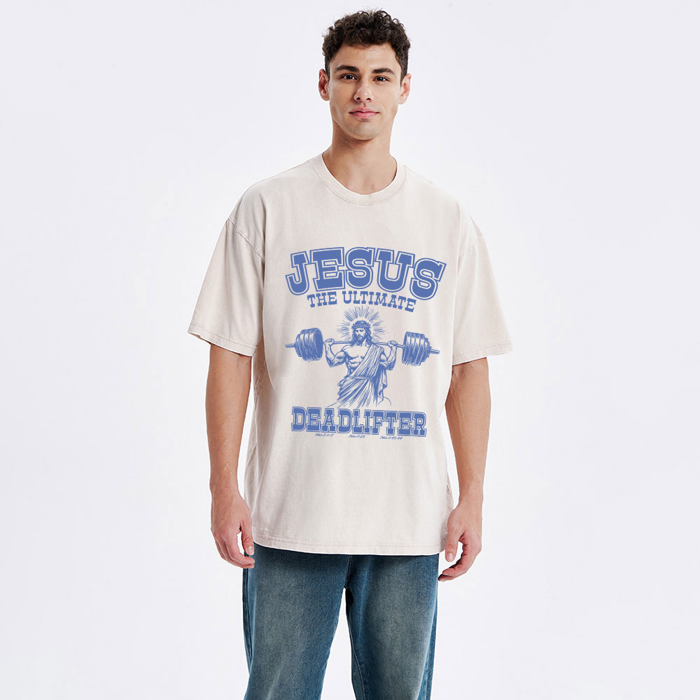 Jesus the Ultimate Deadlifter Christian Washed  T-Shirt