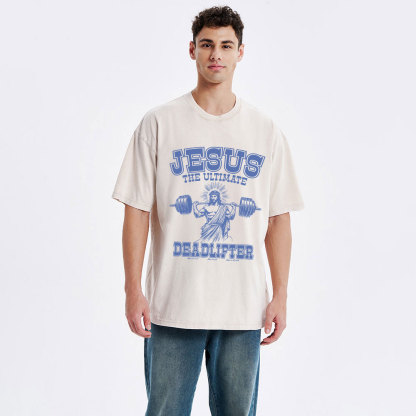 Jesus the Ultimate Deadlifter Christian Washed  T-Shirt