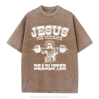 Jesus the Ultimate Deadlifter Christian Washed  T-Shirt