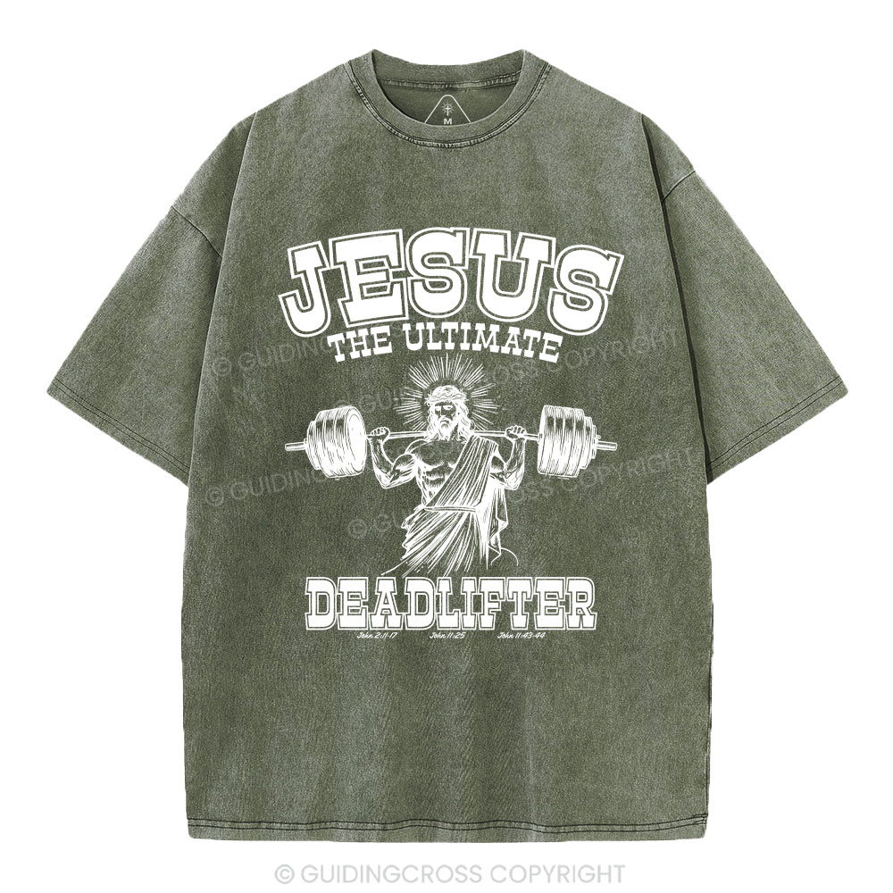 Jesus the Ultimate Deadlifter Christian Washed  T-Shirt