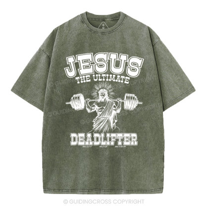 Jesus the Ultimate Deadlifter Christian Washed  T-Shirt