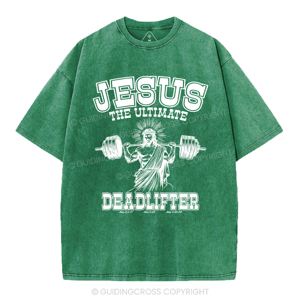 Jesus the Ultimate Deadlifter Christian Washed  T-Shirt