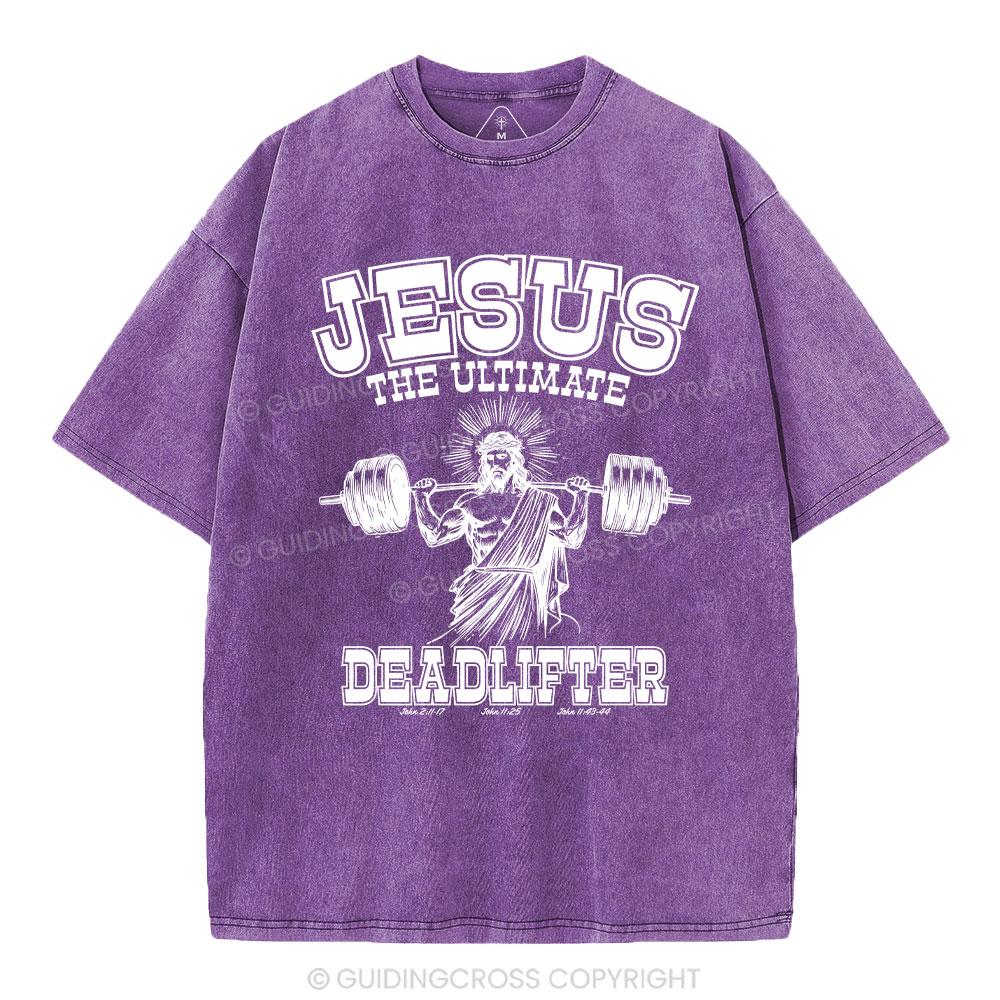 Jesus the Ultimate Deadlifter Christian Washed  T-Shirt
