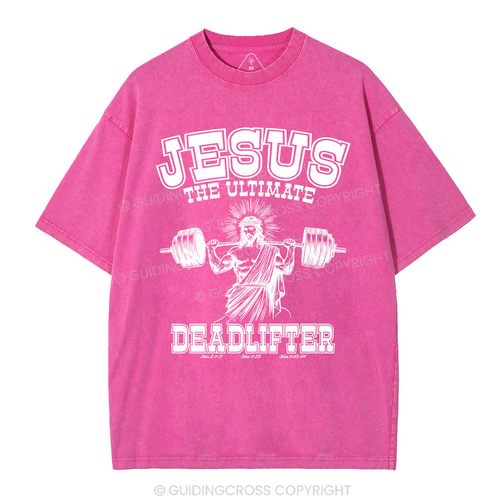 Jesus the Ultimate Deadlifter Christian Washed  T-Shirt