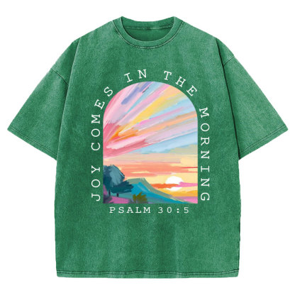 Joy Comes In The Morning Christian Washed T-Shirt