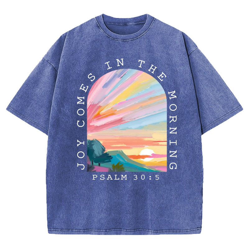 Joy Comes In The Morning Christian Washed T-Shirt