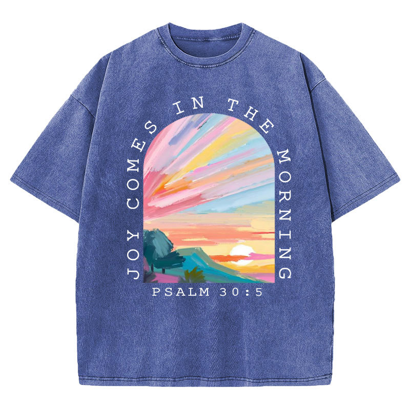 Joy Comes In The Morning Christian Washed T-Shirt