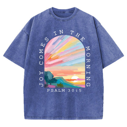 Joy Comes In The Morning Christian Washed T-Shirt