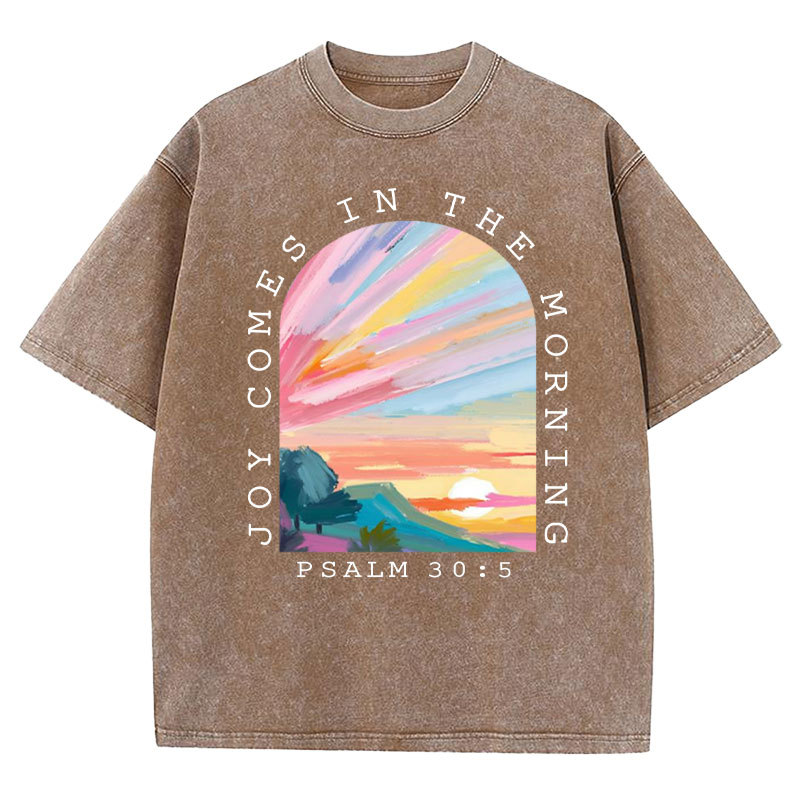 Joy Comes In The Morning Christian Washed T-Shirt
