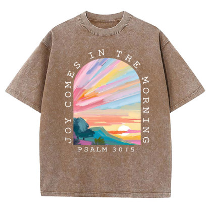 Joy Comes In The Morning Christian Washed T-Shirt