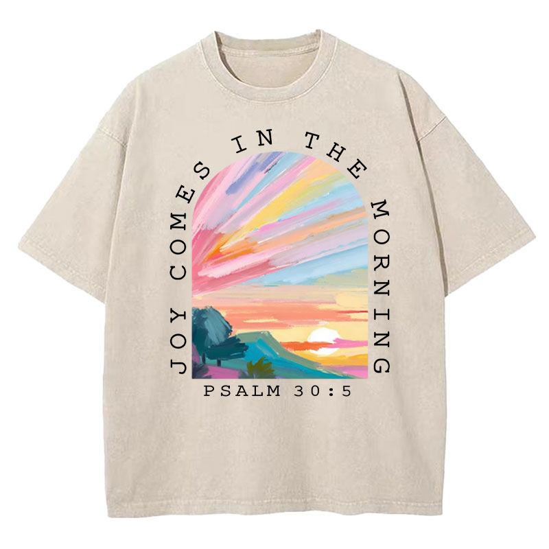Joy Comes In The Morning Christian Washed T-Shirt
