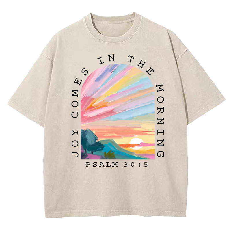 Joy Comes In The Morning Christian Washed T-Shirt