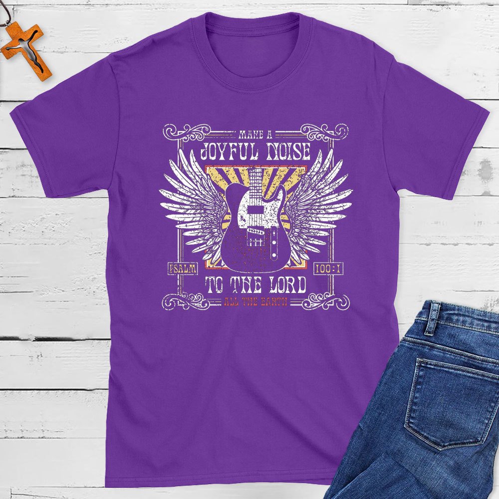 Joyful Noise To The Lord Christian T-Shirt