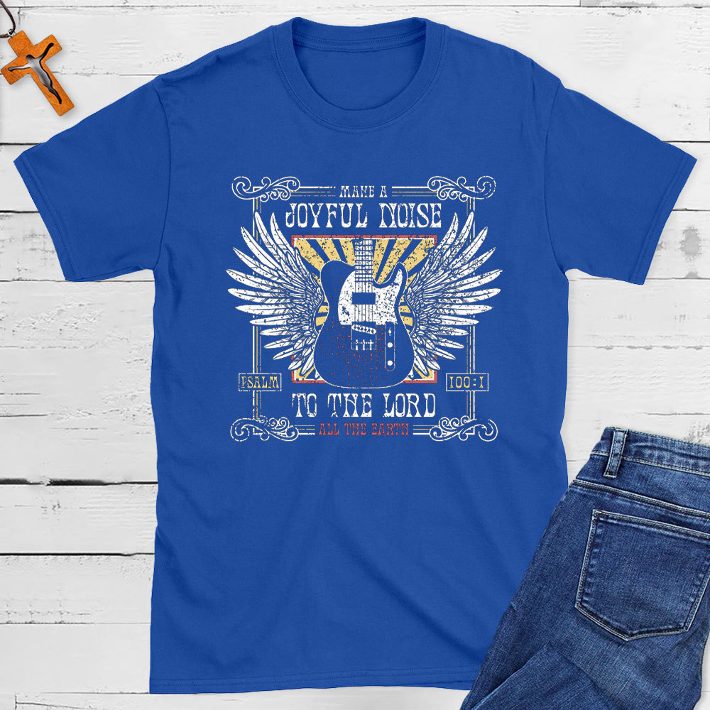 Joyful Noise To The Lord Christian T-Shirt