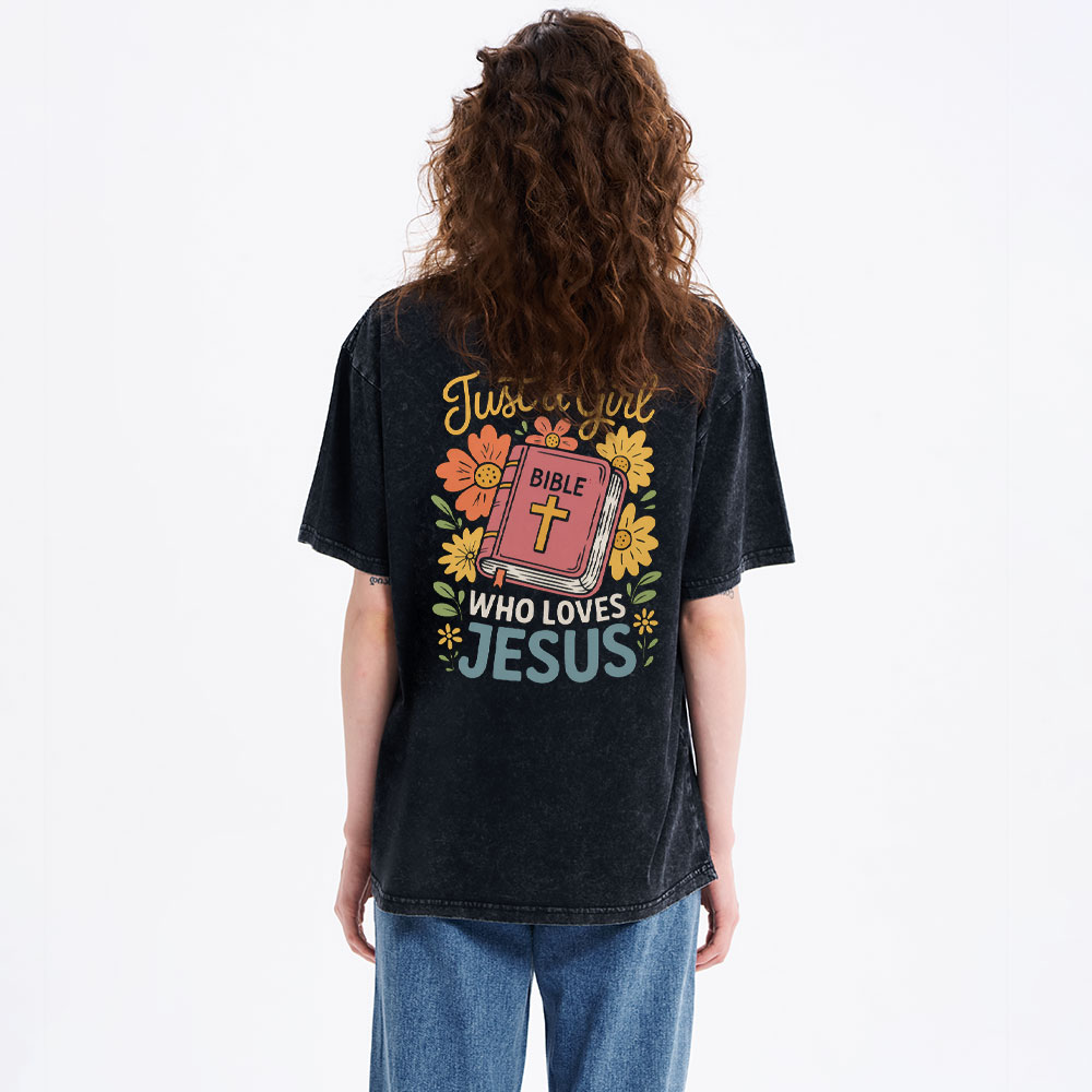 Just A Girl Who Loves Jesus Christian Washed T-Shirt