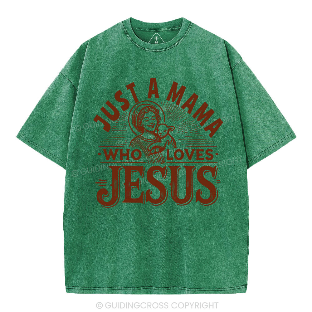 Just A MaMa Who Loves Jesus Christian Washed T-Shirt