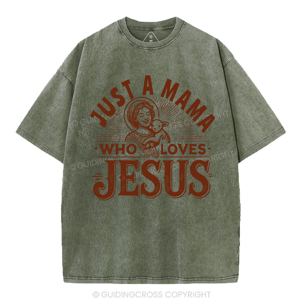 Just A MaMa Who Loves Jesus Christian Washed T-Shirt